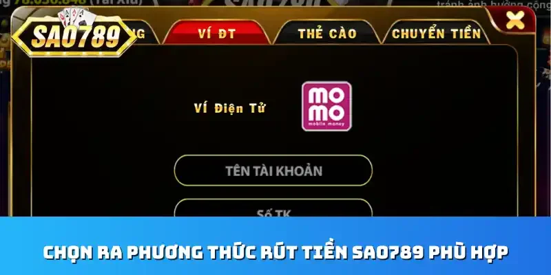 Chọn ra phương thức rút tiền Sao789 phù hợp